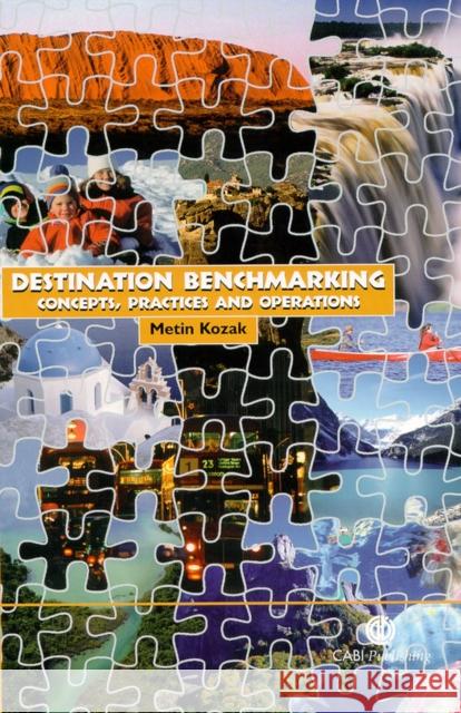 Destination Benchmarking: Concepts, Practices and Operations Kozak, Metin 9780851997452