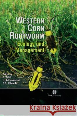 Western Corn Rootworm: Ecology and Management S. Vidal C. R. Edwards U. Kuhlmann 9780851998176 CABI Publishing