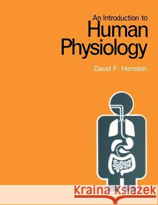 An Introduction to Human Physiology Horrobin, D. F. 9780852000489 Medical & Technical Publishing Co. Ltd.