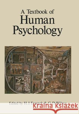 A Textbook of Human Psychology Hans J. Eysenck G. D. Wilson 9780852001370 Springer London
