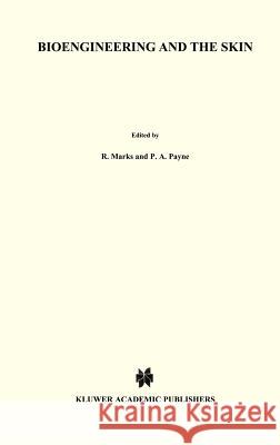 Bioengineering and the Skin: Based on the Proceedings of the European Society for Dermatological Research Symposium, Held at the Welsh National Sch Marks, R. 9780852003145 Springer