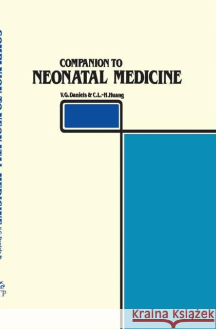 Companion to Neonatal Medicine Victor G. Daniels V. G. Daniels C. L. -H Huang 9780852003800 Springer