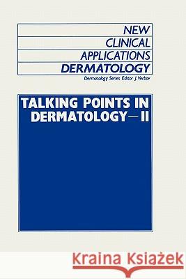 Talking Points in Dermatology - II Julian Verbov J. Verbov 9780852006894 Springer