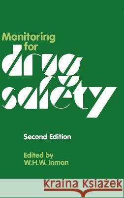 Monitoring for Drug Safety Inman                                    W. H. W. Inman 9780852007211 Springer