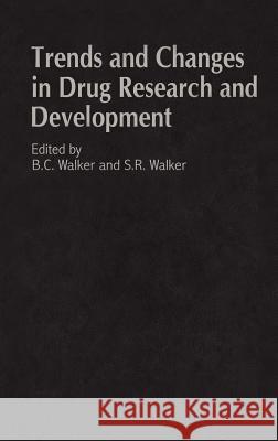 Trends and Changes in Drug Research and Development Society for Drug Research                Bryan Ed Walker S. R. Walker 9780852008393 Springer