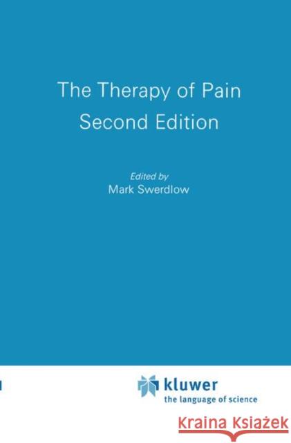 The Therapy of Pain Swerdlow                                 Mark Swerdlow M. Swerdlow 9780852009376 Springer