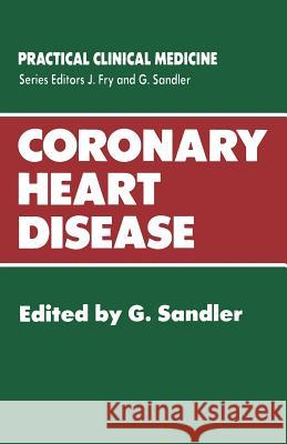 Coronary Heart Disease G. Sandler Gerald Sandler 9780852009406 MacMillan Technical Publishing