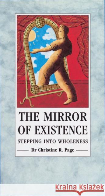 The Mirror Of Existence : Stepping into Wholeness Christine Page 9780852072943 C W Daniel Company