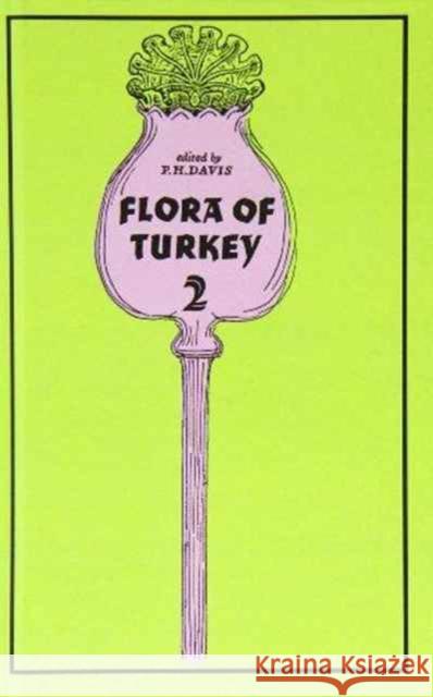 Flora of Turkey, Volume 2 Davis, Peter 9780852240007 Edinburgh University Press