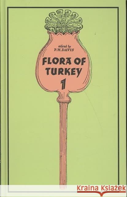 The Flora of Turkey and the East Aegean Islands University Press Edinburgh P. H. Davis Peter H. Davis 9780852241592 Edinburgh University Press