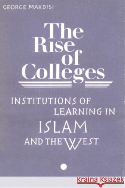 The Rise of Colleges Makdisi, George 9780852243756