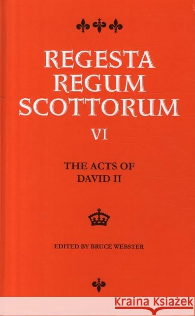 The Acts of David II (1329-1371) Webster, Bruce 9780852243954 Edinburgh University Press