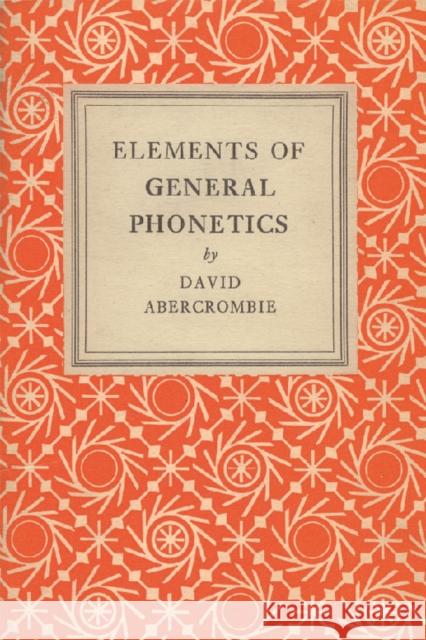 Elements of General Phonetics David Abercrombie 9780852244517 EDINBURGH UNIVERSITY PRESS