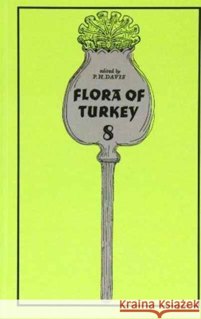 Flora of Turkey, Volume 8 Davis, Peter 9780852244944