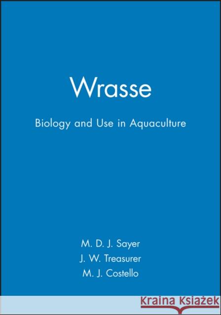 Wrasse: Biology and Use in Aquaculture Sayer, M. D. J. 9780852382363 Fishing News Books