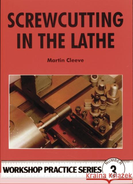 Screwcutting in the Lathe Martin Cleeve 9780852428382 Special Interest Model Books