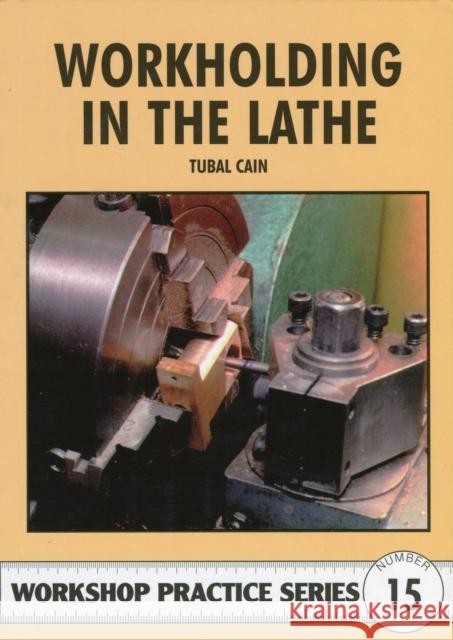 Workholding in the Lathe Tubal Cain 9780852429082 Special Interest Model Books