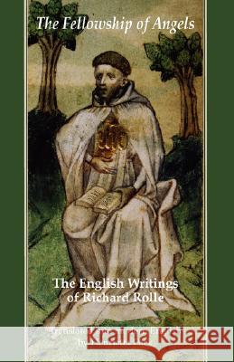 Fellowship of Angels: The English Writings of Richard Rolle Henrietta Hicks 9780852441237