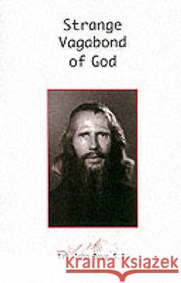 Strange Vagabond of God: The Story of John Bradburne John Dove 9780852443835 GRACEWING