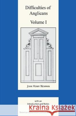 Difficulties of Anglicans Volume I John Henry Newman Edward Short 9780852444122 Gracewing
