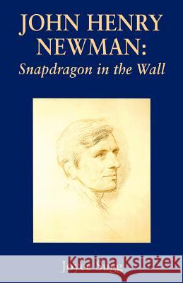 John Henry Newman: Snapdragon Sugg, Joyce 9780852445006 Gracewing