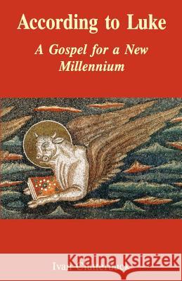 According to Luke: A Gospel for a New Millennium Clutterbuck, Ivan 9780852445082 Gracewing