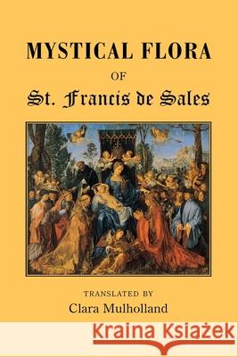 Mystical Flora of St.Francis of Assissi Clara Mulholland 9780852445624