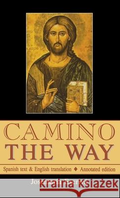 Camino - The Way: Spanish text & English translation: Annotated edition Escriva, St Josemaria 9780852445662 Gracewing