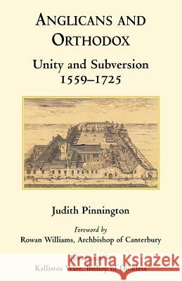 Anglicans and Orthodox: Unity and Subversion 1559-1725 Pinnington, Judith 9780852445778 Gracewing