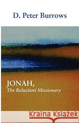 Jonah, the Reluctant Missionary D. Peter Burrows 9780852446522
