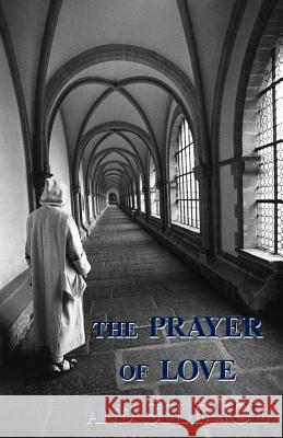 The Prayer of Love and Silence Carthusian, A. 9780852446737 GRACEWING