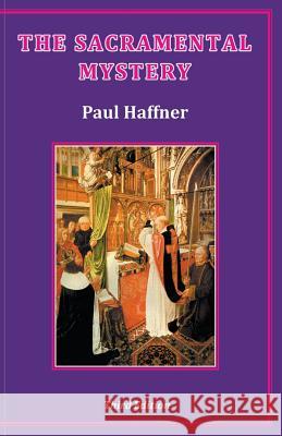 The Sacramental Mystery Paul Haffner 9780852448946 Gracewing