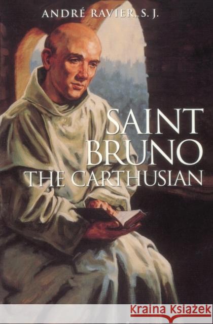 Saint Bruno: The Carthusian Andre Ravier 9780852449240 Gracewing