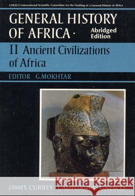 General History of Africa Volume 2: Ancient Civilizations of Africa G. Mokhtar 9780852550922 James Currey