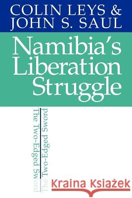 Namibia's Liberation Struggle Colin Leys 9780852553749