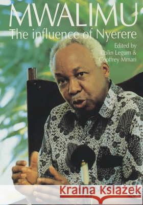 Mwalimu: Influence of Nyerere Colin Legum Geoffrey Mmari Carter Roger 9780852553862 James Currey