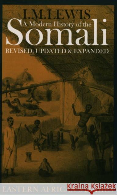 A Modern History of the Somali: Nation and State in the Horn of Africa I. M. Lewis 9780852554838 James Currey