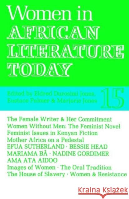 Women in African Literature Today Eldred Durosimi Jones Eustace Palmer Jones Marjorie 9780852555002