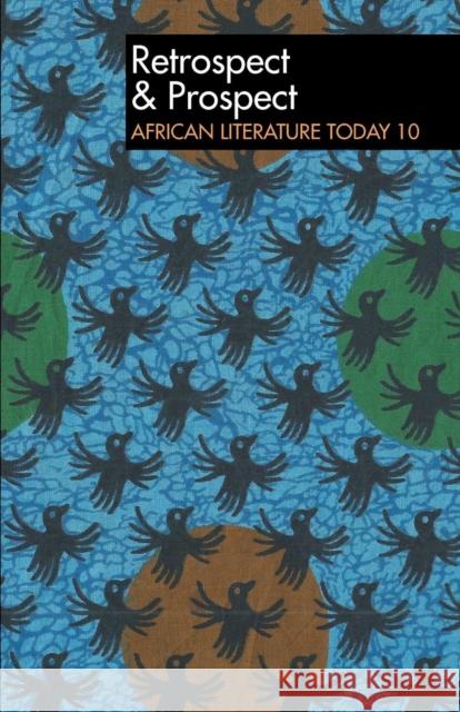 Alt 10 Retrospect & Prospect: African Literature Today: Tenth Anniversary Issue Eldred Durosimi Jones 9780852555101