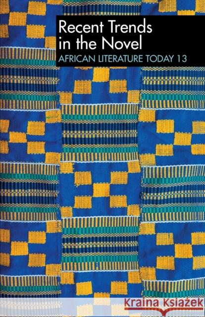Alt 13 Recent Trends in the Novel: African Literature Today: A Review Eldred Jones Eustace Palmer Eldred Durosimi Jones 9780852555132