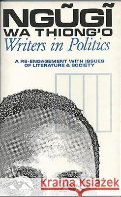 Writers in Politics: A Re-Engagement with Issues of Literature and Society  9780852555415 James Currey