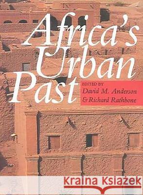 Africa's Urban Past David M. Anderson R. J. a. R. Rathbone 9780852557617 James Currey