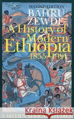 A History of Modern Ethiopia, 1855-1991 - Updated and revised edition Zewde Bahru 9780852557860 JAMES CURREY LTD