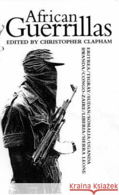 African Guerrillas Christopher Clapham 9780852558157 James Currey