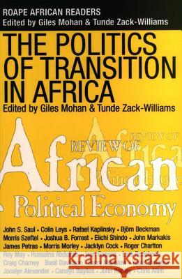 Politics of Transition in Africa: State, Democracy and Economic Development in Africa Giles Mohan Tunde Zack-Williams 9780852558225 James Currey