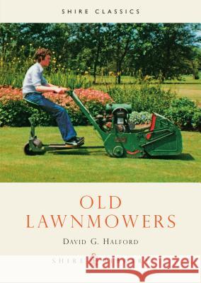 Old Lawnmowers David G. Halford Halford 9780852636077 Bloomsbury Publishing PLC