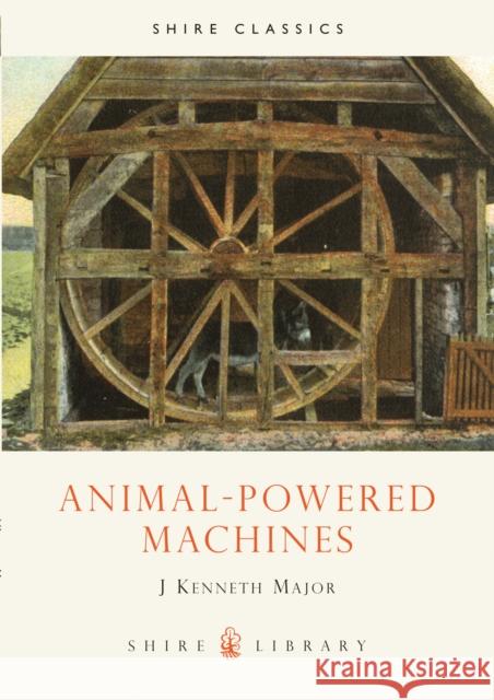 Animal-Powered Machines Major, J. Kenneth 9780852637104 Shire Publications