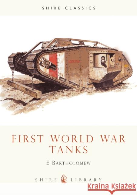 First World War Tanks Ed Bartholomew 9780852637999 Bloomsbury Publishing PLC