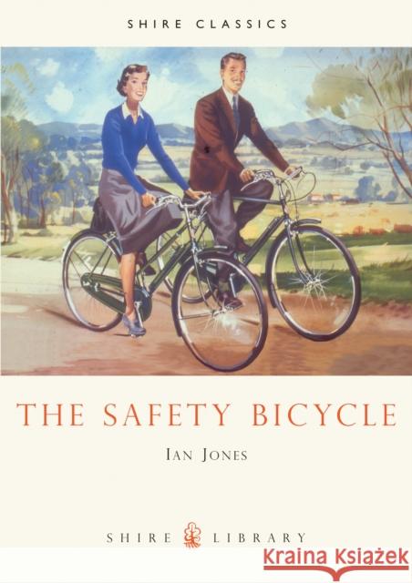 The Safety Bicycle Ian Jones 9780852638040 Bloomsbury Publishing PLC