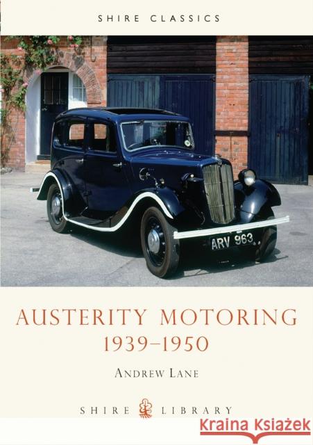 Austerity Motoring 1939–1950 Andrew Lane 9780852638415